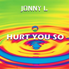 Download track Hurt You So (S&M Mix) Jonny L