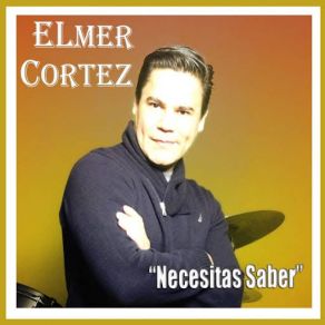 Download track Necesitas Saber Elmer Cortez