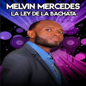 Download track El Vestido Melvin Mercedes La Ley De La Bachata