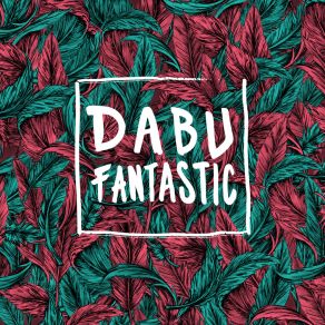 Download track Mach Der En Name Dabu Fantastic