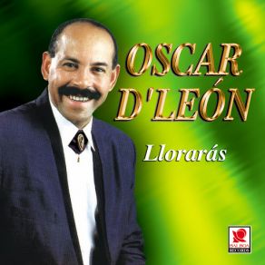 Download track Lloraras Oscar D' León