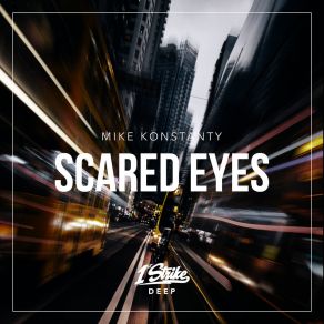 Download track Scared Eyes Mike Konstanty