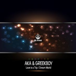 Download track Dream World (Original Mix) A. K. A., Greekboy