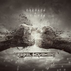 Download track Rebel Movement (Radio Version) Deepack, MC I See