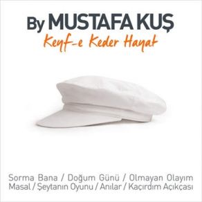 Download track Şeytanın Oyunu Mustafa Kuş