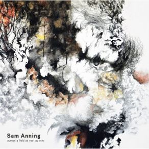 Download track Across A Field As Vast As One Sam AnningAndrea Keller, Mat Jodrell