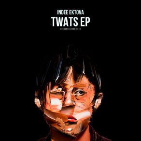 Download track Twats (Original Mix) Indee Ektova