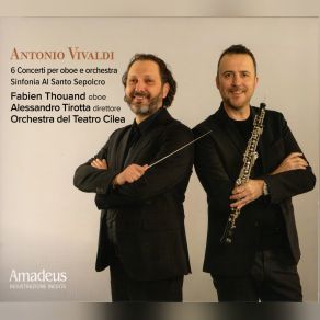 Download track Vivaldi - Oboe Concerto In Re Maggiore, Rv453 - 2. Largo Fabien Thouand, Alessandro Tirotta