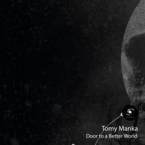 Download track Door To A Better World (Original Mix) Tomy Manka