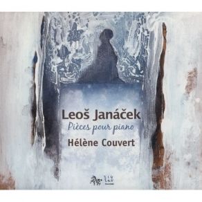 Download track 11. Helene Couvert – 11. Le Pressentiment Con Moto Leoš Janáček