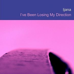 Download track I've Been Losing My Direction (House Version) Ijana