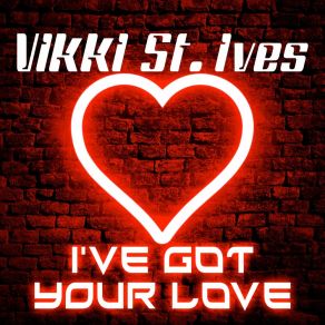 Download track I've Got Your Love (Ricky Ric Club Mix) Vikki St. IvesRicky Ric