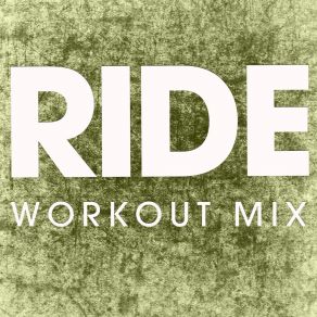 Download track Ride (Workout Mix) Power Music Workout