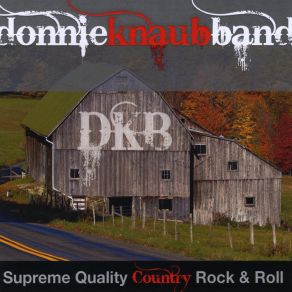 Download track That's All Behind Me Now Donnie Knaub Band