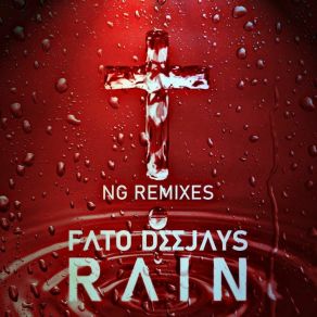 Download track Rain (NG Remix Radio Version) Fato Deejays