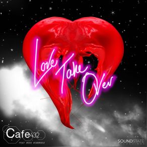 Download track Love Take Over (Radio Edit) Rose Windross, Cafe 432