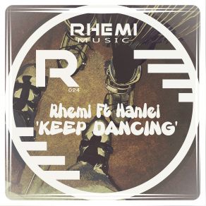 Download track Keep Dancing (Rhemi 'ridin' Dub) Rhemi, Hanlei