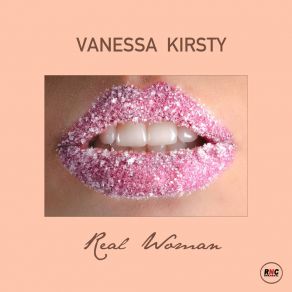 Download track Real Woman (Deep Edit) Vanessa Kirsty