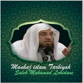 Download track Manhaj Islam Tarbiyah, Pt. 3 Saleh Muhamad Lohidane