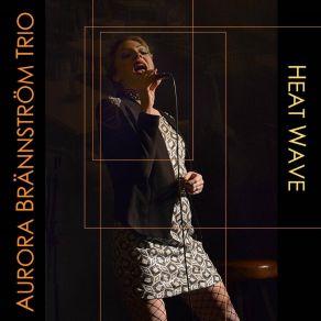 Download track Heat Wave Aurora Brännström TrioIrving Berlin