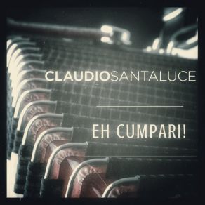 Download track Eh Cumpari! Claudio Santaluce