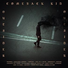 Download track Outrage (Fresh Face, Stale Cause) The Comeback Kid