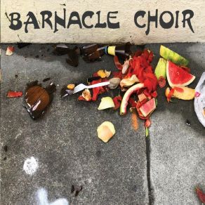 Download track Last Damn Drop Barnacle Choir