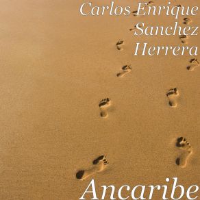 Download track Ancaribe Carlos Enrique Sanchez Herrera