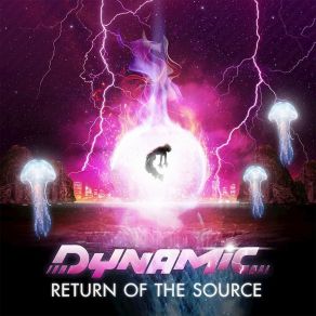 Download track Return Of The Source The Dynamic