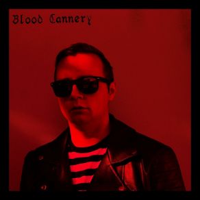 Download track O- Blood Cannery