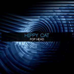 Download track Pop Head Hippy Cat