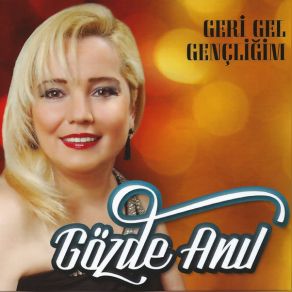 Download track Geri Gel Gençliğim Gözde Anıl