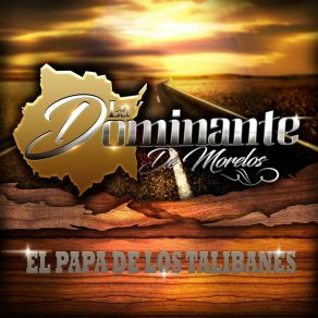 Download track El Papa De Los Talibanes La Dominante De Morelos