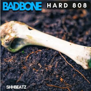 Download track Bad Bone Hard 808 Shhbeatz