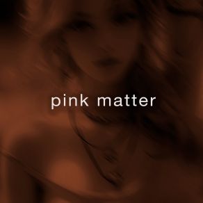 Download track Pink Matter (Sped Up) Em Ocean