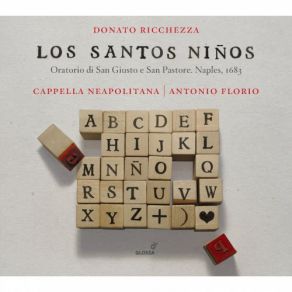 Download track Los Santos Niños Che Tanta Dolcezza Giuseppe Naviglio, Marta Fumagalli, Antonio Florio, Luca Cervoni, Cappella Neapolitana, Federica Pagliuca