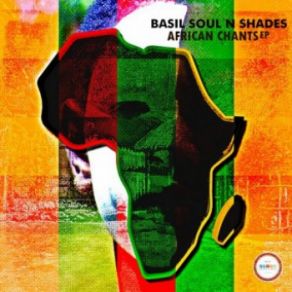 Download track African Chants (Original Mix) Basil Soul N Shades