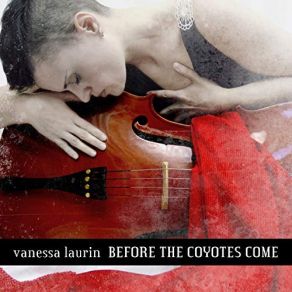 Download track Before The Coyotes Come Vanessa Laurin