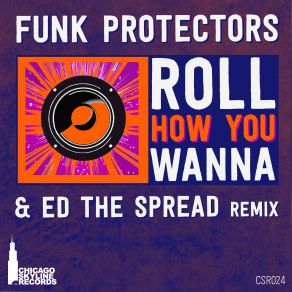 Download track Roll How You Wanna Ed The Spread Nephilim Bones Mix Funk Protectors