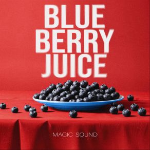 Download track Blueberry Juice (Extended Mix) Magic Sound