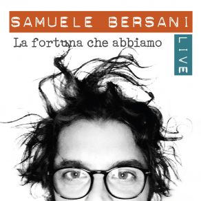 Download track La Fortuna Che Abbiamo Samuele Bersani