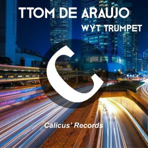 Download track Wyt Trumpet TTom De Araujo