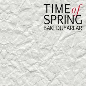 Download track Time Of Spring Baki Duyarlar