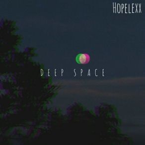 Download track Deep Space (Slowed) Hopelexx