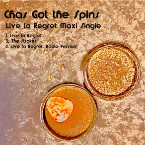 Download track Live To Regret (Radio Edit) Chas Got The Spins