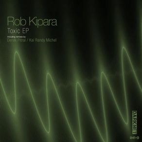 Download track Toxic (Derek Pitral Remix) Rob Kipara