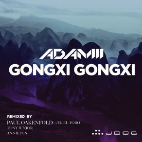 Download track Gongxi Gongxi (Paul Oakenfold / DJ El Toro X Remix) ADAMIIPaul Oakenfold