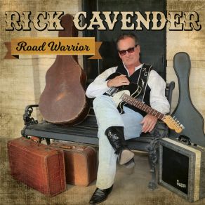 Download track Road Warrior Rick Cavender