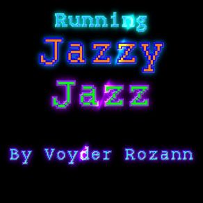 Download track Running Jazzy Jazz Voyder Rozann