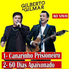 Download track 60 Dias Apaixonado (Ao Vivo) Gilberto E Gilmar